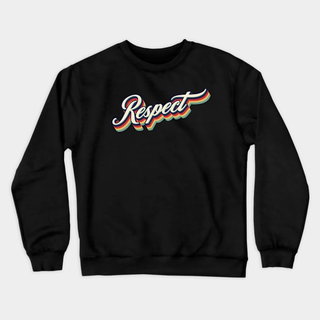 Retro Vintage Respect Crewneck Sweatshirt by Whimsical Thinker